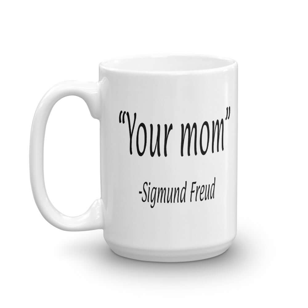 Funny Freud quote sarcastic Mug