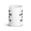 White mens rights quote mug with the text 'I support a man's right to shut the fuck up' printed on both sides.