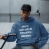 Man wearing an indigo blue hoodie sweatshirt with the phrase 'What if there were no hypothetical questions?' printed on the front.