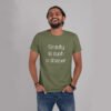 Laughing man wearing a military green t-shirt with the text 'Gravity is such a downer' printed on the front.