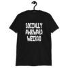 Black t-shirt with the text 'Socially awkward weirdo' printed on the front.