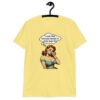Cornsilk yellow t-shirt with an image of a busty pin-up lady with thought bubble that says 'I wish I had serotonin instead of these huge tits' printed on the front.
