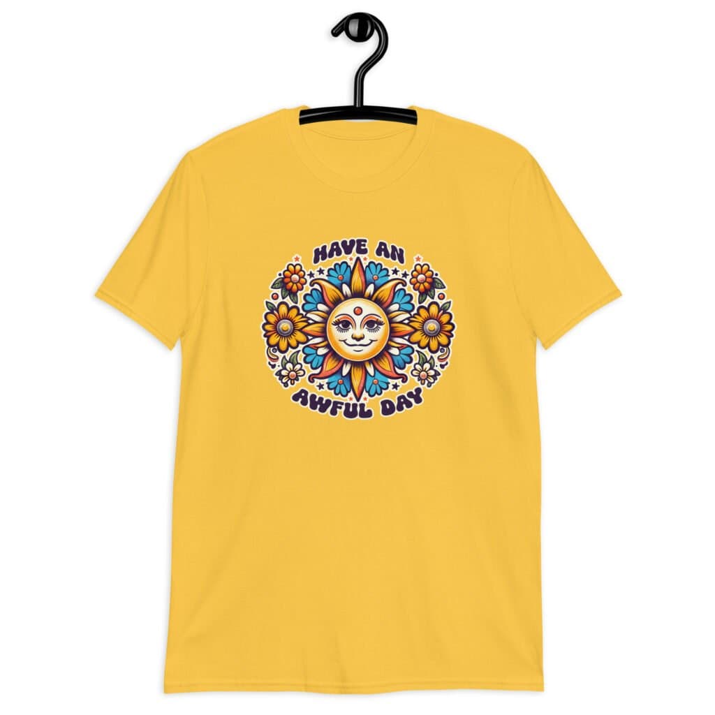 Daisy yellow t-shirt with a sun graphic and the text 'Have an awful day' printed on the front.