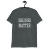 Dark heather grey t-shirt with the text 'Size does matter' printed on the front.