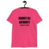 Heliconia pink t-shirt with the text 'Against all authority accept my mom' printed on the front.