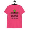 Heliconia pink alien abduction joke t-shirt with image of an alien and the words 'Being abducted by aliens might just be the vacation I need right now' printed on the front.