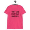 Heliconia pink t-shirt with the text 'I don't care what your bible says' printed on the front.