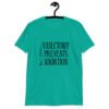 Jade color t-shirt that has an image of a surgical scalpel and the phrase 'Vasectomy prevents abortion' printed on the front.