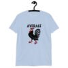 Light blue average cock t-shirt with image of a rooster and the word 'Average' printed on the front of the shirt.