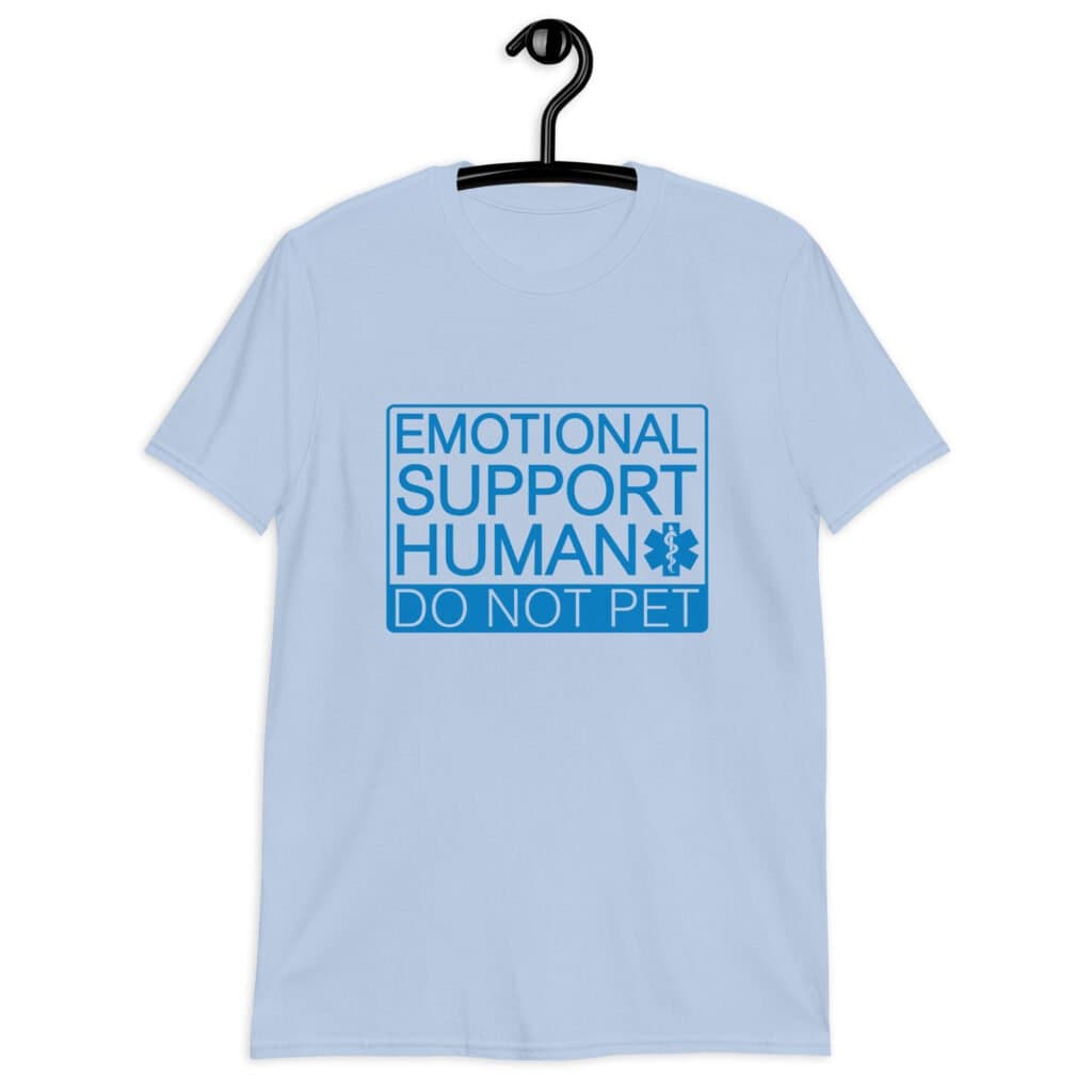 Light blue t-shirt with the text 'Emotional support human. Do not pet' printed on the front.