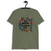 Military green t-shirt with a multi color floral wreath design printed on the front. The words 'One mental breakdown later...' are printed in the center of the wreath.
