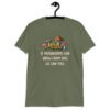 Military green t-shirt with images of mushrooms and the text 'If mushrooms can grow from shit, so can you.' printed on the front.