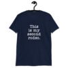 Navy blue t-shirt with the text 'This is my second rodeo.' printed on the front.