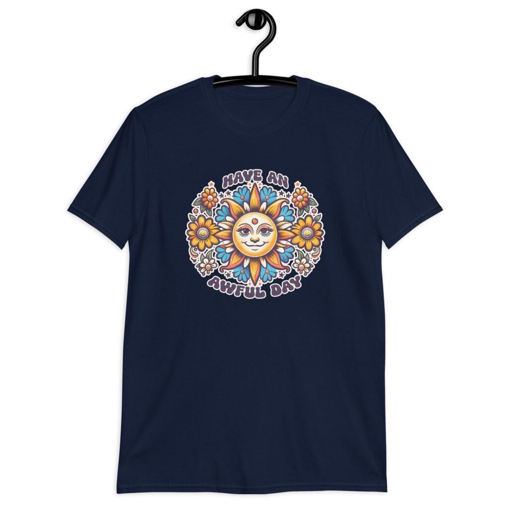 Navy blue t-shirt with a sun graphic and the text 'Have an awful day' printed on the front.
