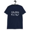 Navy blue t-shirt with the text 'Religion is a cult' printed on the front.