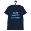 Navy blue t-shirt with the text 'Ask me about my Dad jokes' printed on the front.