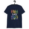 Navy blue t-shirt with the text 'Free Dad hugs' printed on the front in rainbow letters.