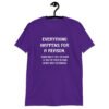 Purple t-shirt with the text 'Everything happens for a reason. Sometimes the reason is you're stupid and make bad decisions' printed on the front.