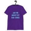 Purple t-shirt with the text 'Ask me about my Dad jokes' printed on the front.