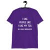 Purple t-shirt with the text 'I like people like I like my tea. In a bag & underwater.' printed on the front.
