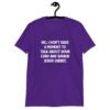 Purple t-shirt with the phrase 'No, I don't have a moment to talk about your lord and savior Jesus Christ.' printed on the front.