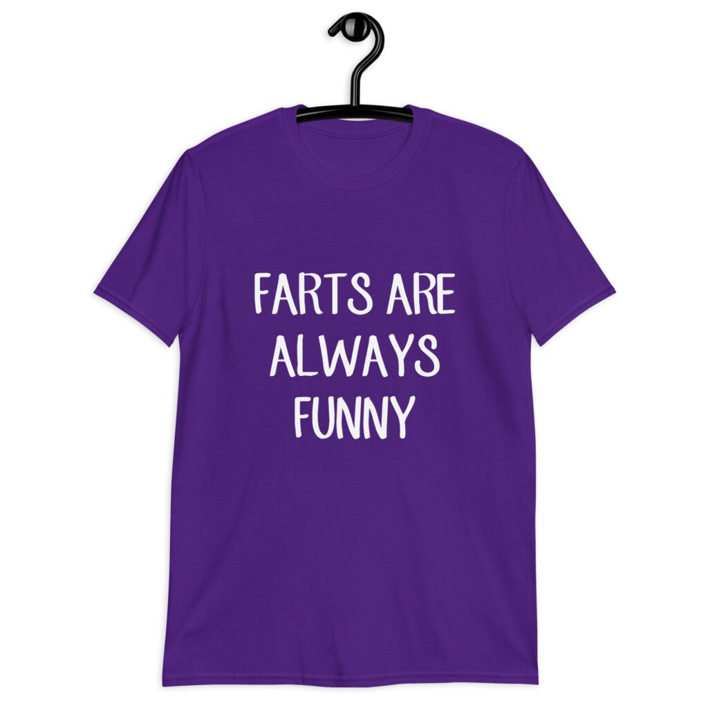 Purple t-shirt with the text 'Farts are always funny' printed on the front.