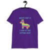 Purple t-shirt with an image of a colorful donkey pinata with the words 'Worst part is I kind of like getting beat' printed on the front.