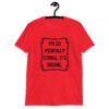 Red t-shirt with the phrase 'I'm so mentally stable, it's insane' printed on the front.