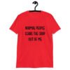 Red t-shirt with the text 'Normal people scare the crap out of me' printed on the front.