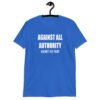 Royal blue t-shirt with the text 'Against all authority accept my mom' printed on the front.