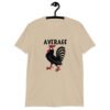 Sand color average cock t-shirt with image of a rooster and the word 'Average' printed on the front of the shirt.