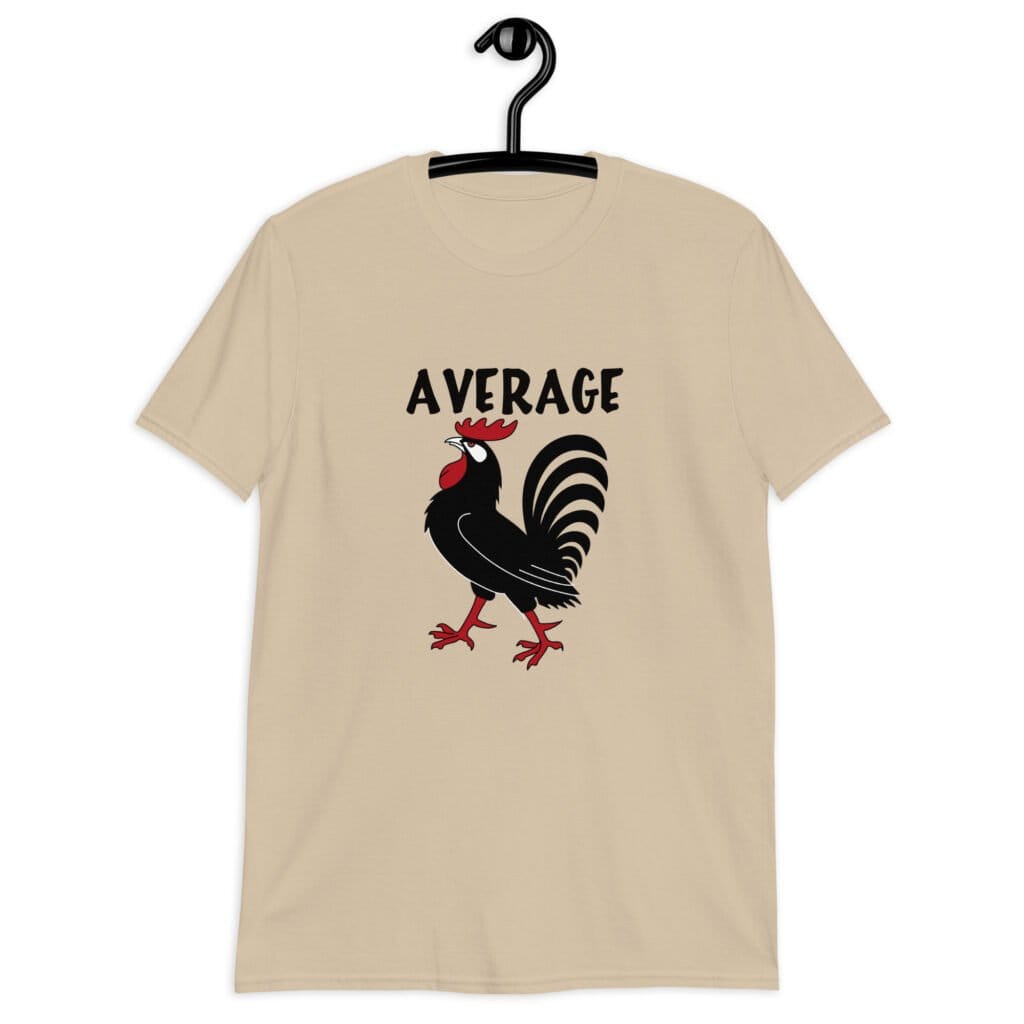 Sand color average cock t-shirt with image of a rooster and the word 'Average' printed on the front of the shirt.