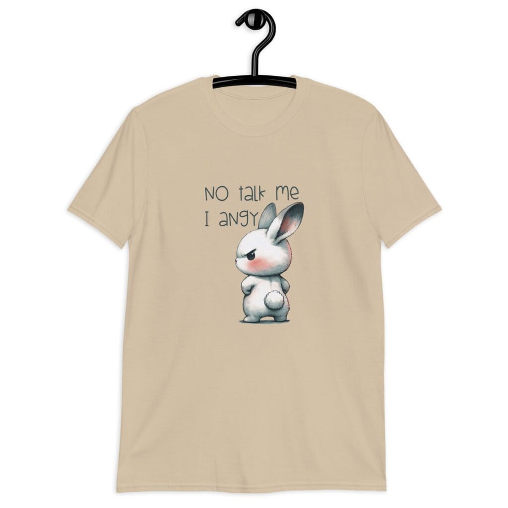 Sand color t-shirt with an image of an angry bunny and the text 'No talk me I angy' printed on the front.