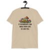 Sand color t-shirt with images of mushrooms and the text 'If mushrooms can grow from shit, so can you.' printed on the front.