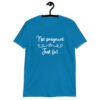 Sapphire blue t-shirt with the words 'Not pregnant just fat' printed on the front with a heart.