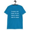 Sapphire blue t-shirt with the text 'I'm really not funny. I'm just mean & people think I'm joking' printed on the front.