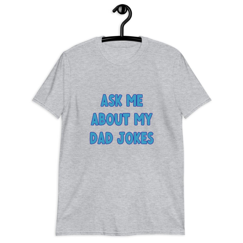 Sport grey t-shirt with the text 'Ask me about my Dad jokes' printed on the front.