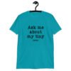 Tropical blue t-shirt with the text 'Ask me about my tiny penis' printed on the front. The word tiny is much smaller than the rest of the text.