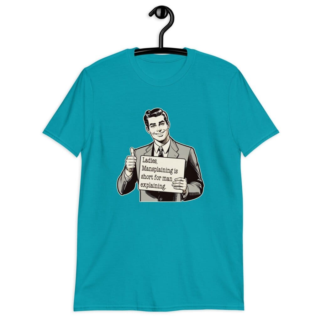 Tropical blue t-shirt with graphic of a retro man holding sign that says 'Ladies, mansplaining is short for man explaining' printed on the front.