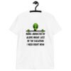 White alien abduction joke t-shirt with image of an alien and the words 'Being abducted by aliens might just be the vacation I need right now' printed on the front.