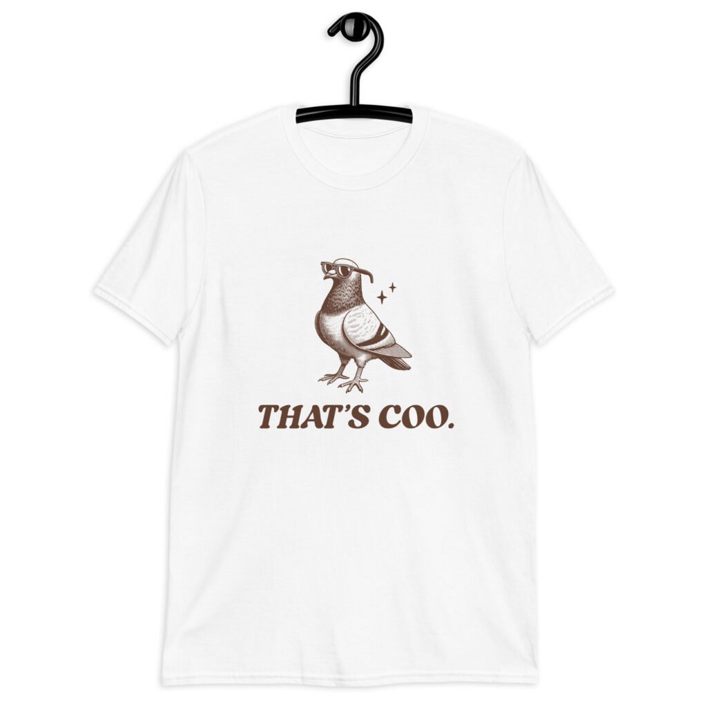 White t-shirt with an image of a pigeon and the words 'That's coo.' printed on the front.
