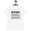 White t-shirt with the text 'Ask me about fragile masculinity' printed on the front.