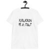 White t-shirt with the text 'Religion is a cult' printed on the front.