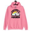 Azalea pink hoodie sweatshirt with a graphic of a kawaii style unicorn and a pastel rainbow with the text 'Everything is fucked' printed on the front.