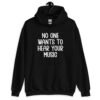 Black hoodie sweatshirt with the text 'No one wants to hear your music' printed on the front.