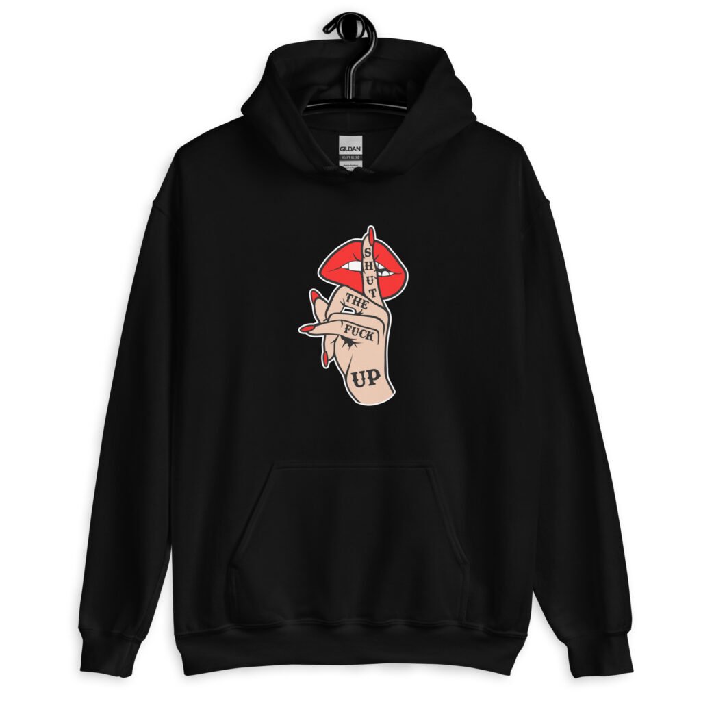 Black hoodie sweatshirt with an image of a hand over lips making the shh gesture. The words 'Shut the fuck up' are printed on the hand. The graphics are printed on the front.