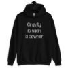 Black hoodie sweatshirt with the text 'Gravity is such a downer' printed on the front.