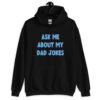Black hoodie sweatshirt with the text 'Ask me about my Dad jokes' printed on the front.