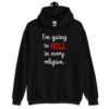 Black hoodie sweatshirt with the text 'I'm going to hell in every religion' printed on the front.