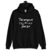 Black hoodie sweatshirt with the words 'Not pregnant just fat' printed on the front with a heart.